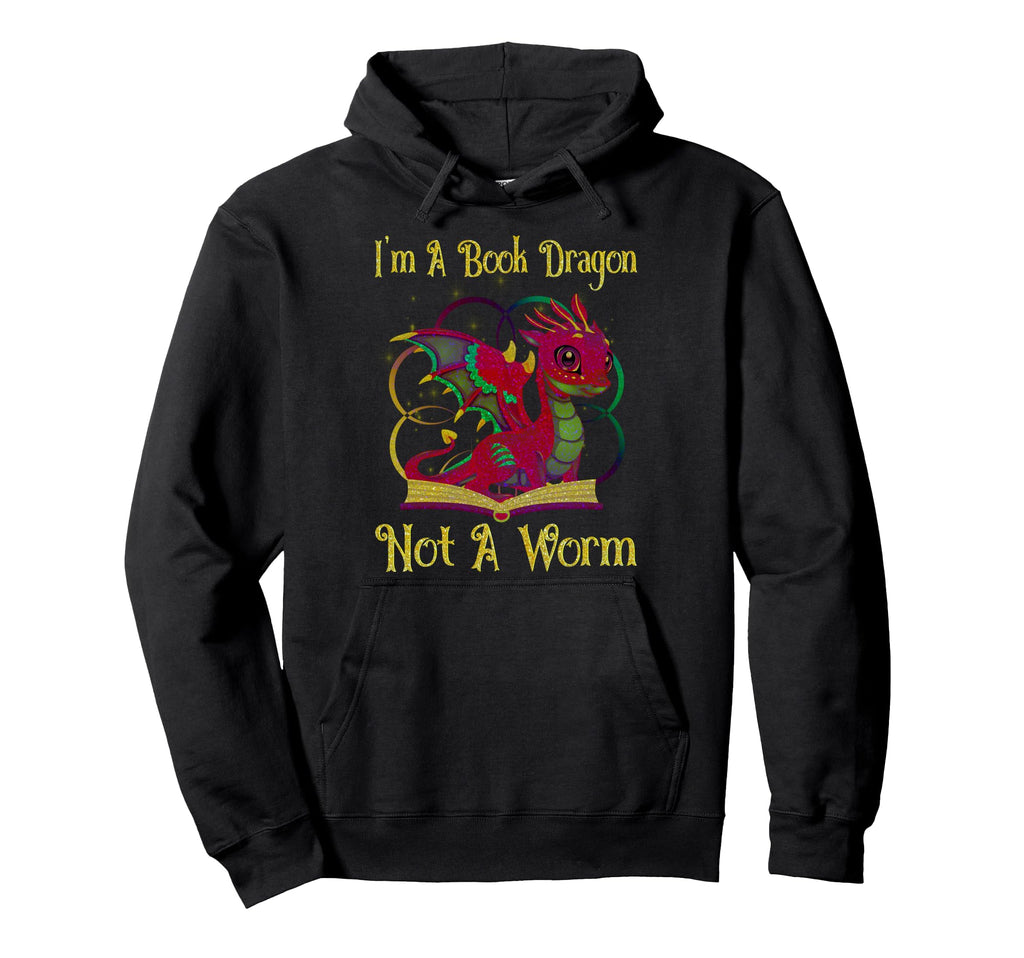 Im Book Dragon Not Worm Funny Dragon Hoodie - Trendy Graphic Unisex - T-Shirt, Sweatshirt, Hoodie