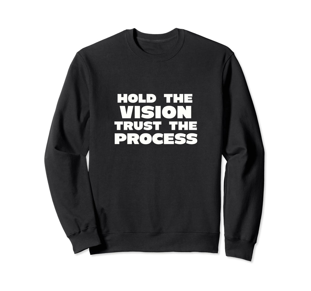 Hold Vision Trust Process X Sweatshirt - Aesthetic Graphic Men Women - T-Shirt, Sweatshirt, Hoodie