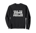 Hold Vision Trust Process X Sweatshirt - Aesthetic Graphic Men Women - T-Shirt, Sweatshirt, Hoodie
