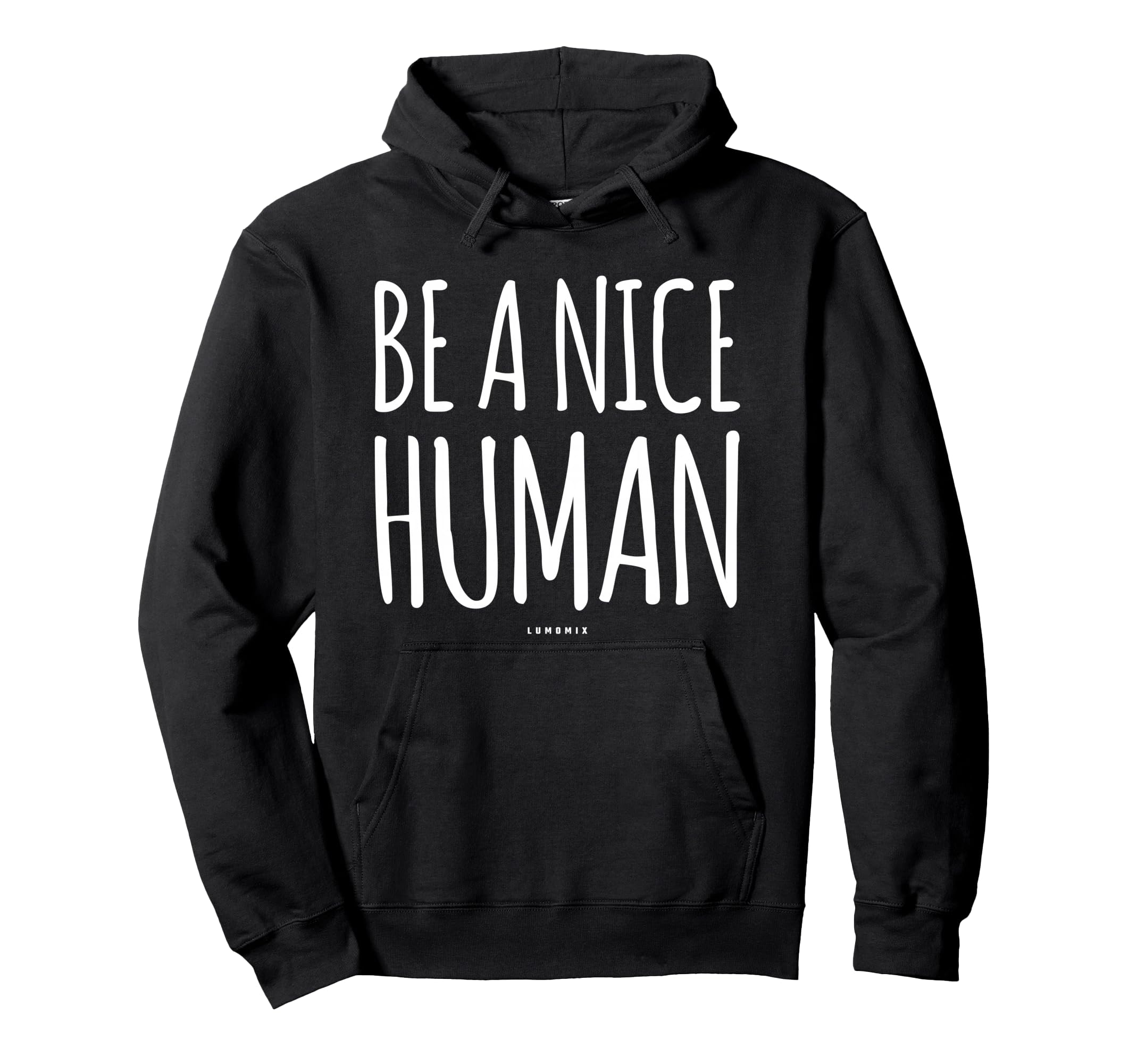 Be Nice Human Be Kind Inspirational Sweatshirt - Novelty Apparel Unisex - T-Shirt, Sweatshirt, Hoodie