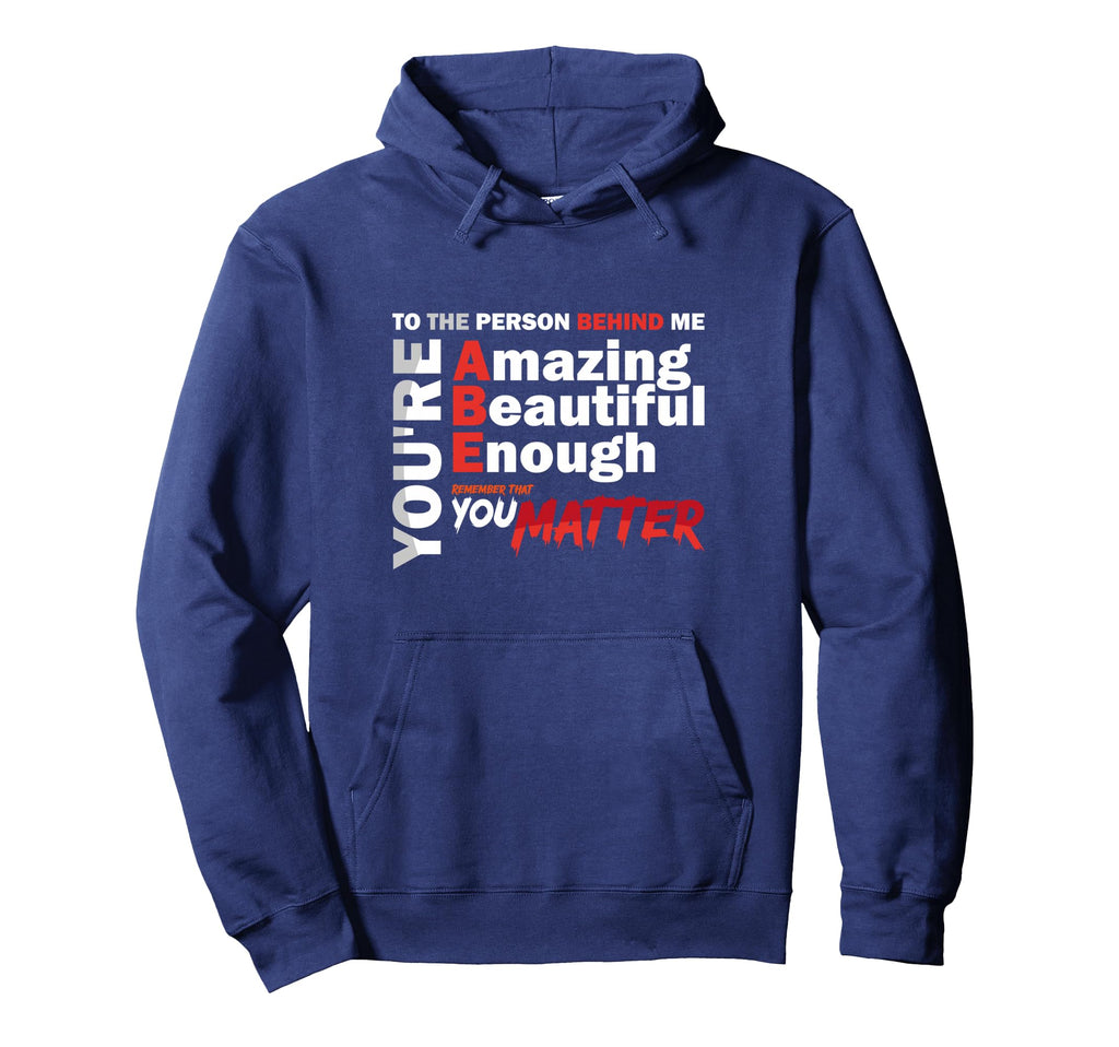 To Person Behind Me You Are Hoodie - Casual Everyday Wear for Adults - T-Shirt, Sweatshirt, Hoodie