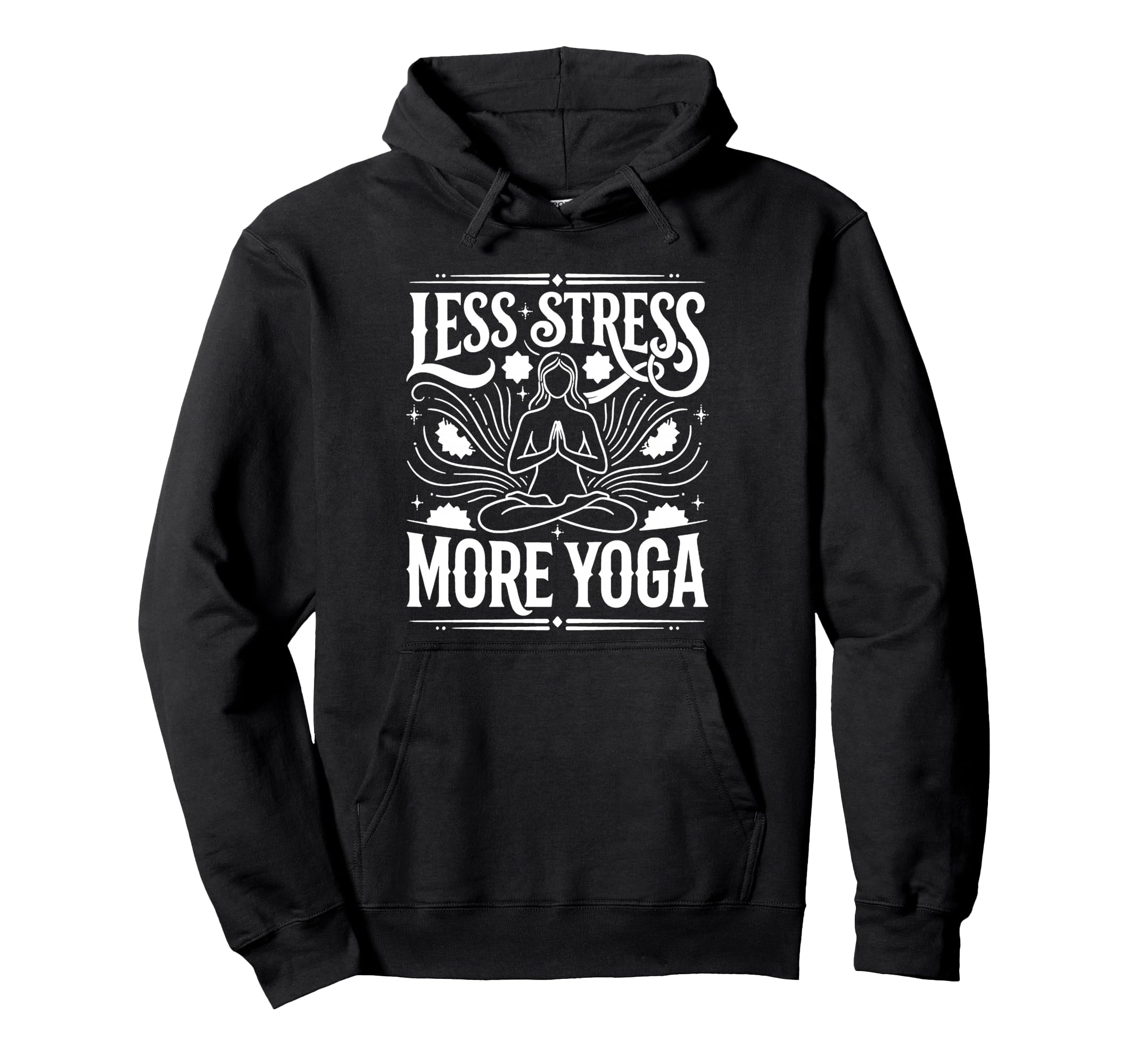 Less Stress More Yoga Meditation Hoodie - Casual Everyday Wear for Adults - T-Shirt, Sweatshirt, Hoodie