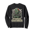 Eternal Overthinker Green Zombie Sweatshirt - Graphic Print Men Women - T-Shirt, Sweatshirt, Hoodie