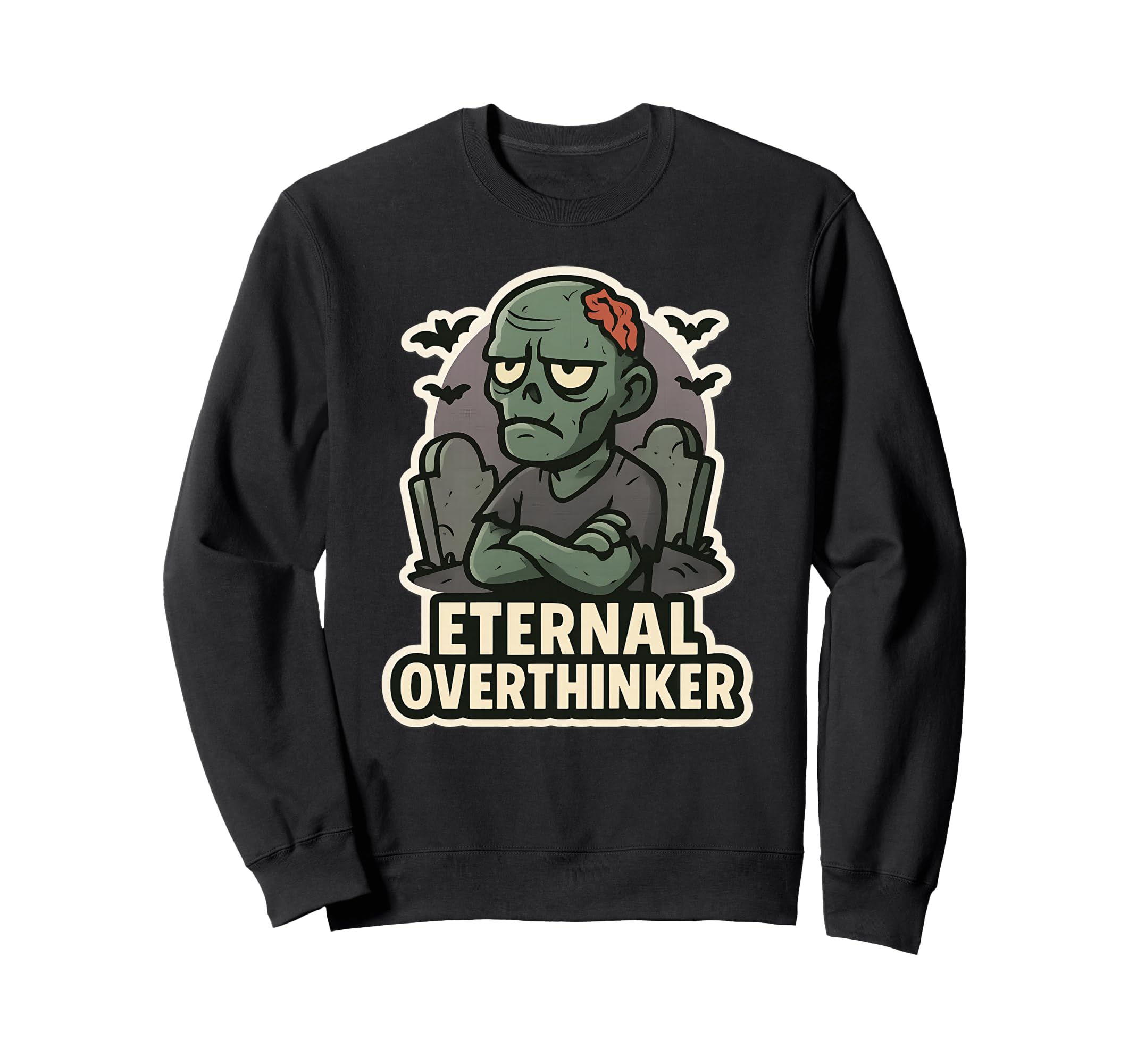 Eternal Overthinker Green Zombie Sweatshirt - Graphic Print Men Women - T-Shirt, Sweatshirt, Hoodie