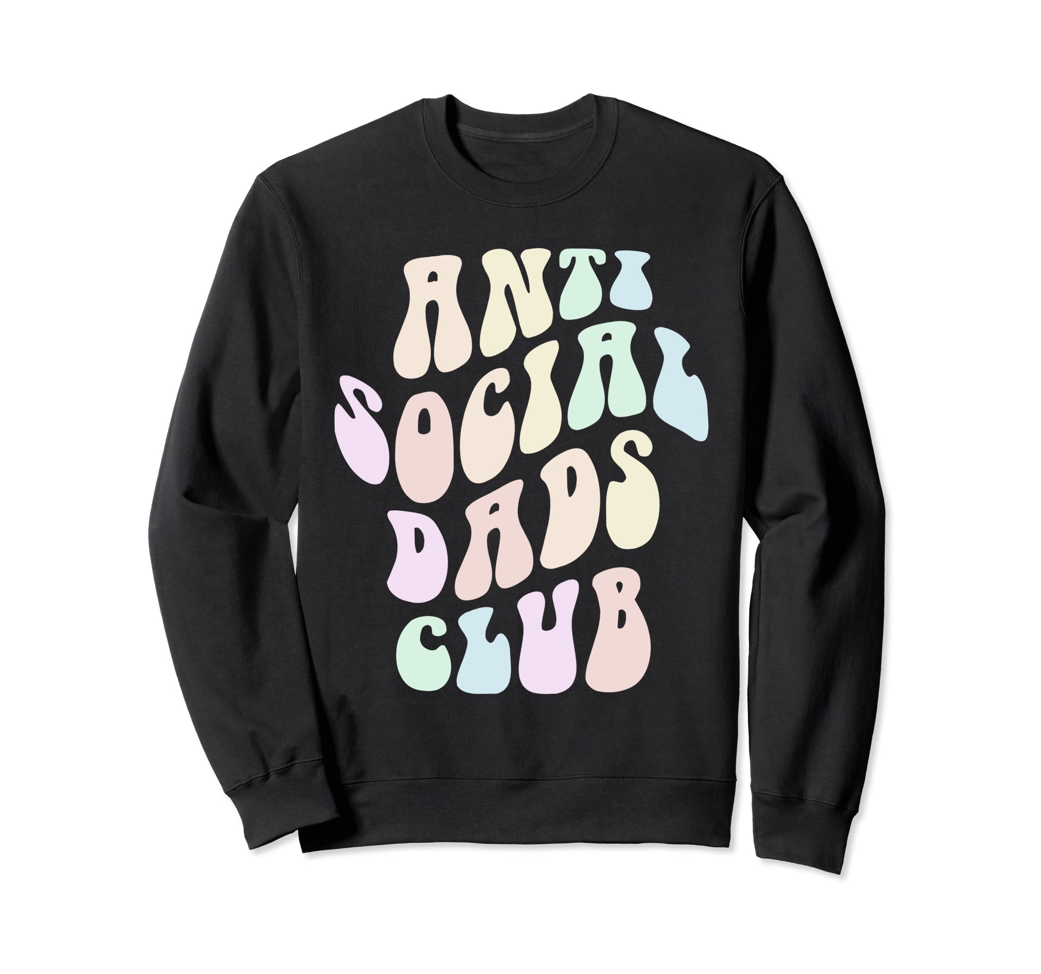Funny Anti Social Dads Club Sweatshirt - Streetwear Style for Adults - T-Shirt, Sweatshirt, Hoodie