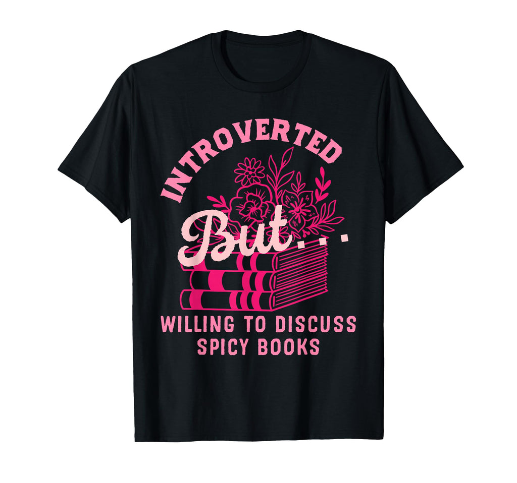 Introverted But Willing To Discuss T-Shirt - Novelty Apparel Men Women - T-Shirt, Sweatshirt, Hoodie