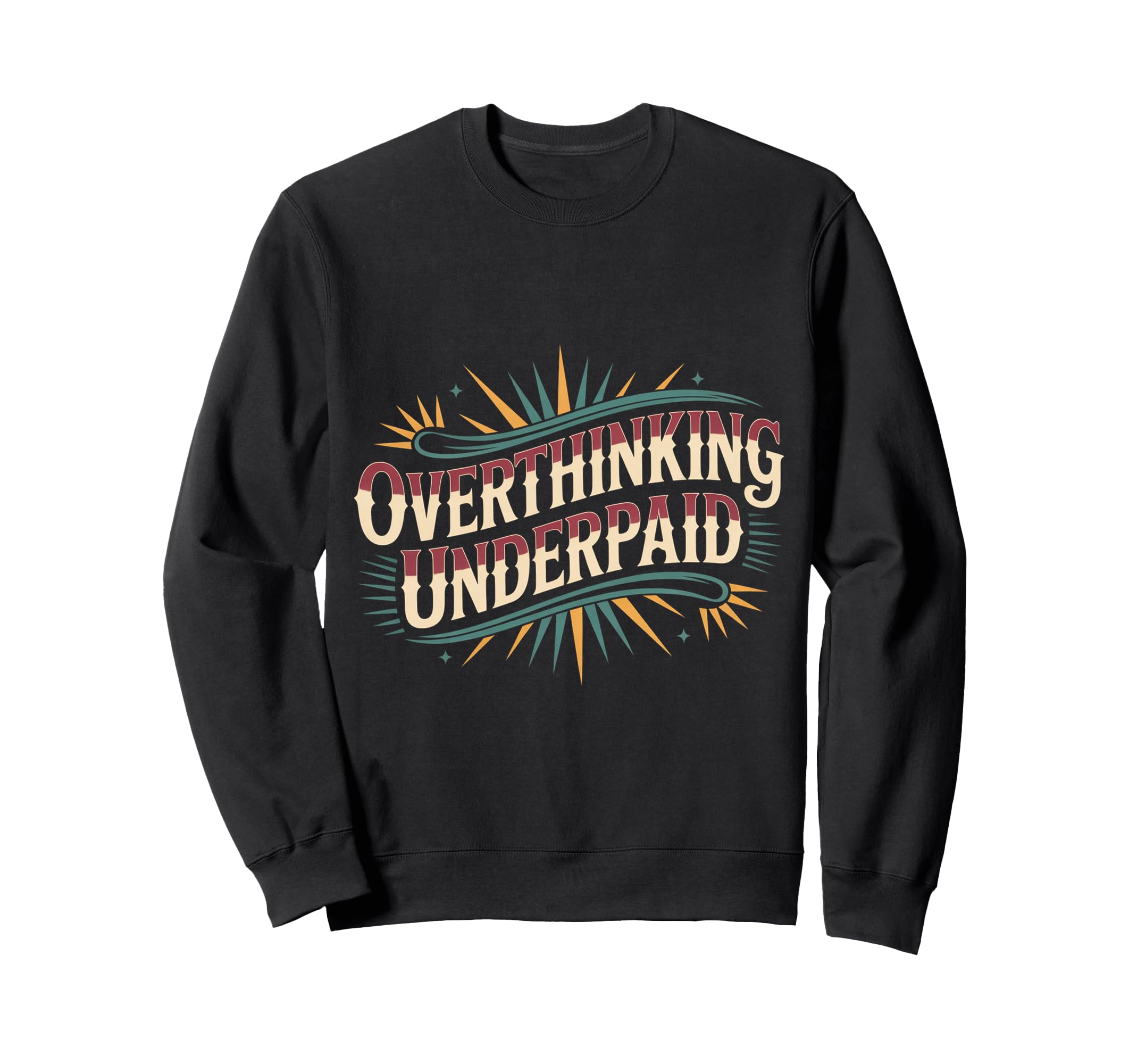 Overthinking Underpaid Employee Sweatshirt - Aesthetic Graphic Unisex - T-Shirt, Sweatshirt, Hoodie
