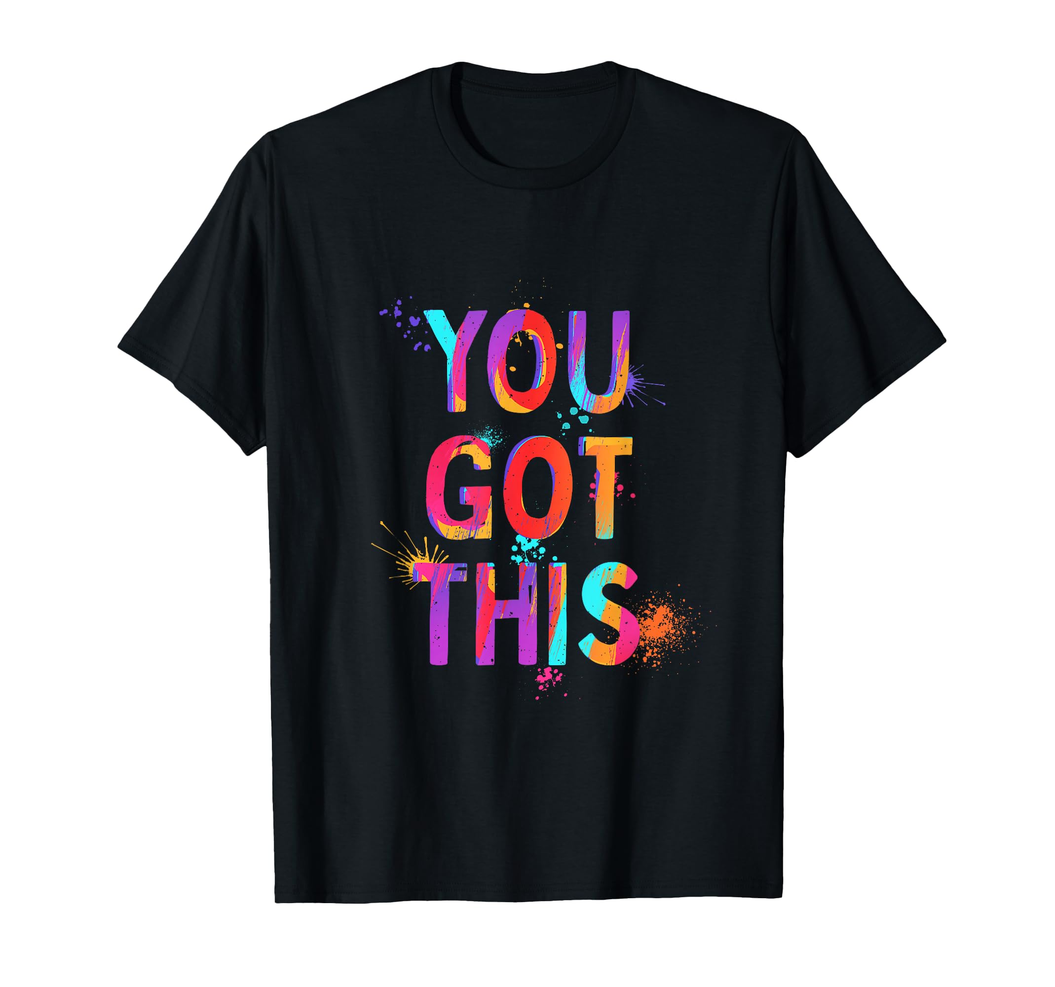 You Got This Motivation Mental Health T-Shirt - Novelty Apparel Men Women - T-Shirt, Sweatshirt, Hoodie