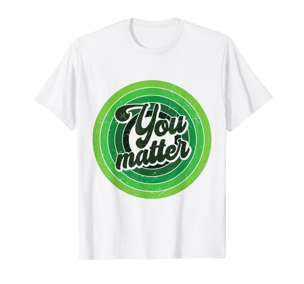 You Matter Green Mental Health T-Shirt - Aesthetic Graphic Men Women - T-Shirt, Sweatshirt, Hoodie