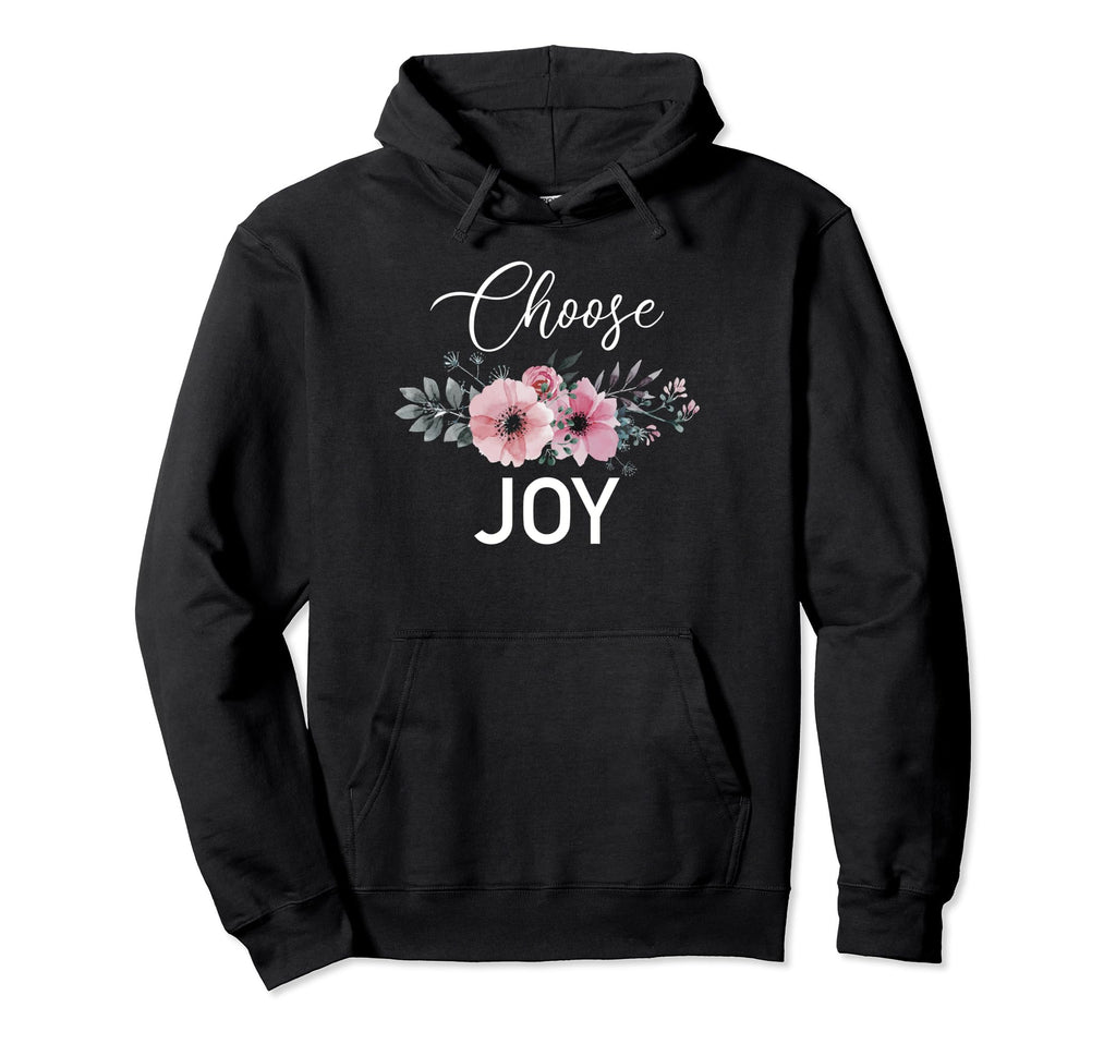 Choose Joy Floral Inspirational Botanical Hoodie - Unique Graphic Unisex - T-Shirt, Sweatshirt, Hoodie