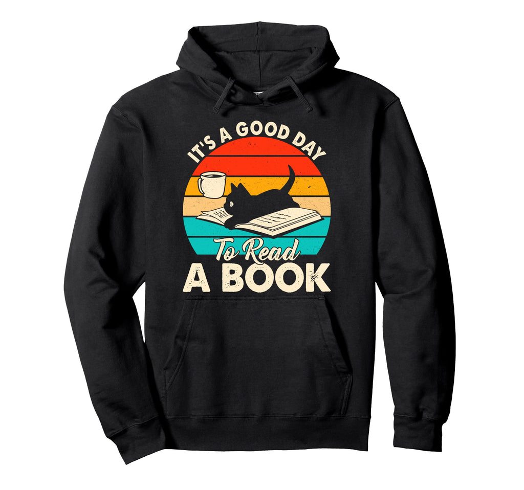 Its Good Day To Read Book Funny Library Hoodie - Unique Graphic Unisex - T-Shirt, Sweatshirt, Hoodie