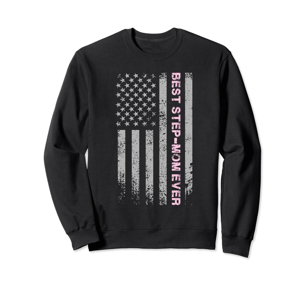 Best Step Mom Ever Us American Flag Sweatshirt - Trendy Graphic Unisex - T-Shirt, Sweatshirt, Hoodie