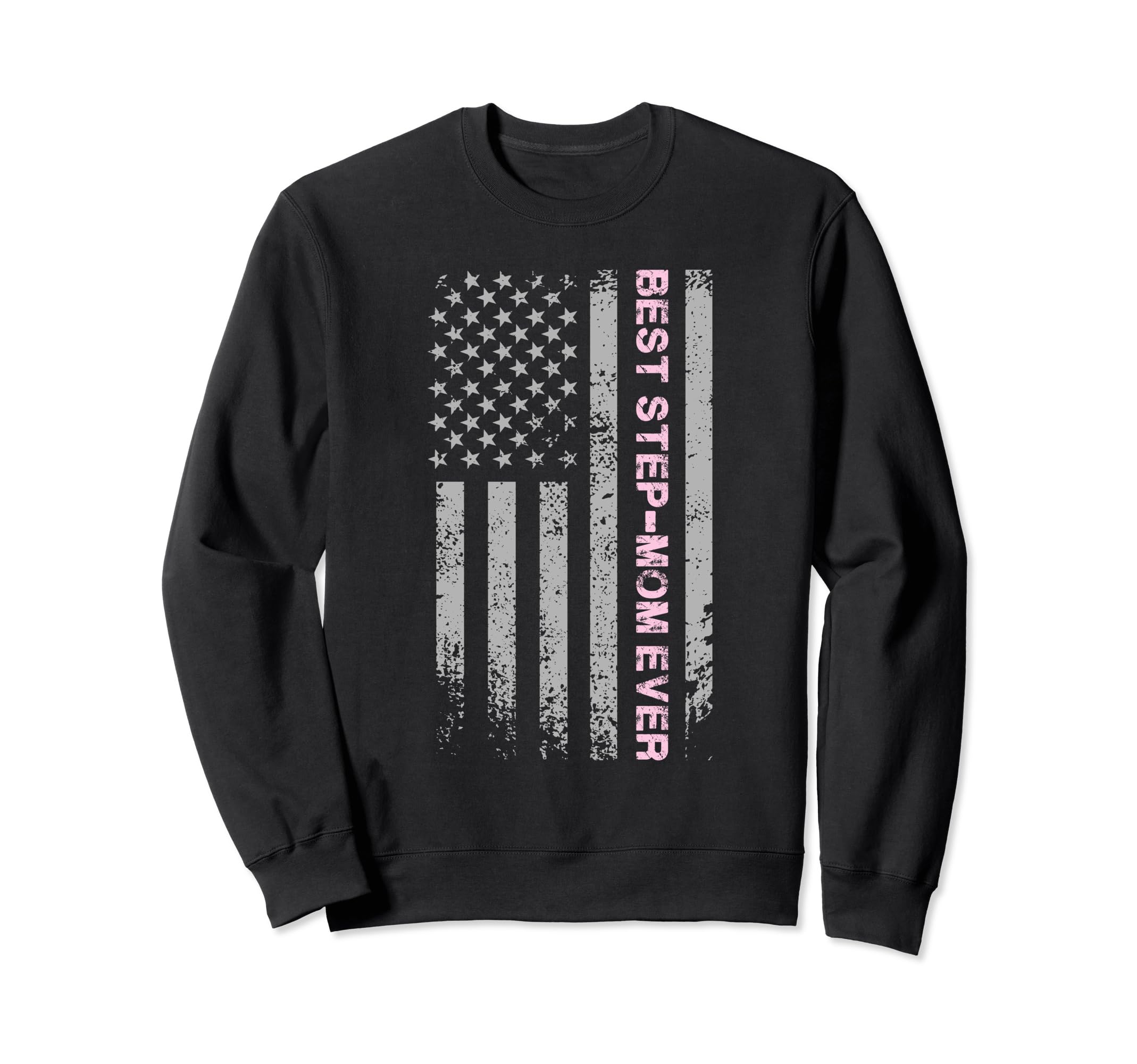 Best Step Mom Ever Us American Flag Sweatshirt - Trendy Graphic Unisex - T-Shirt, Sweatshirt, Hoodie