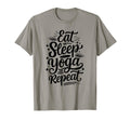 Eat Sleep Yoga Repeat Meditation T-Shirt - Casual Everyday Wear Unisex - T-Shirt, Sweatshirt, Hoodie