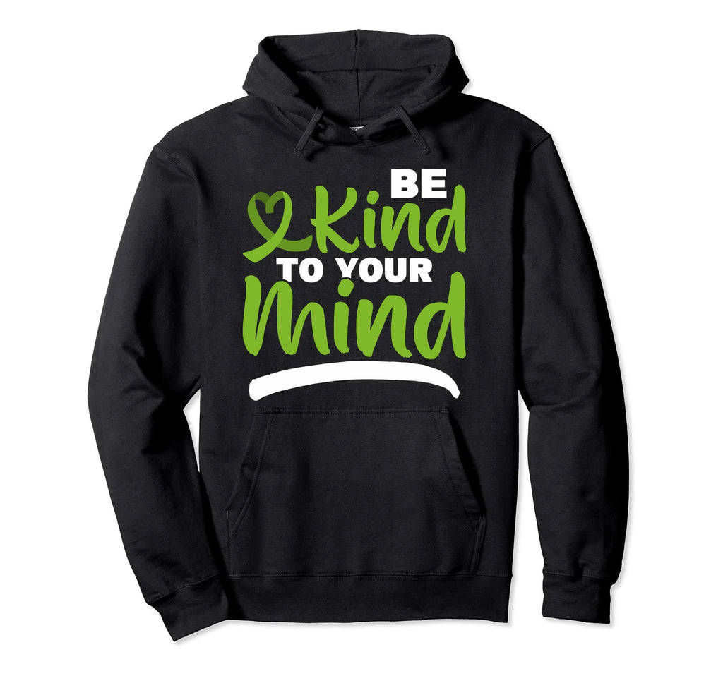Be Kind To Your Mind Depression Hoodie - Aesthetic Graphic Men Women - T-Shirt, Sweatshirt, Hoodie