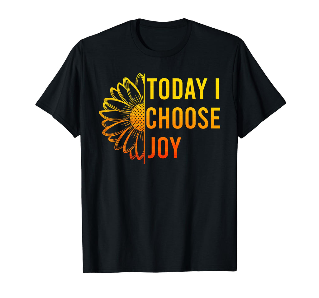 Today I Choose Joy Happiness T-Shirt - Aesthetic Graphic for Adults - T-Shirt, Sweatshirt, Hoodie