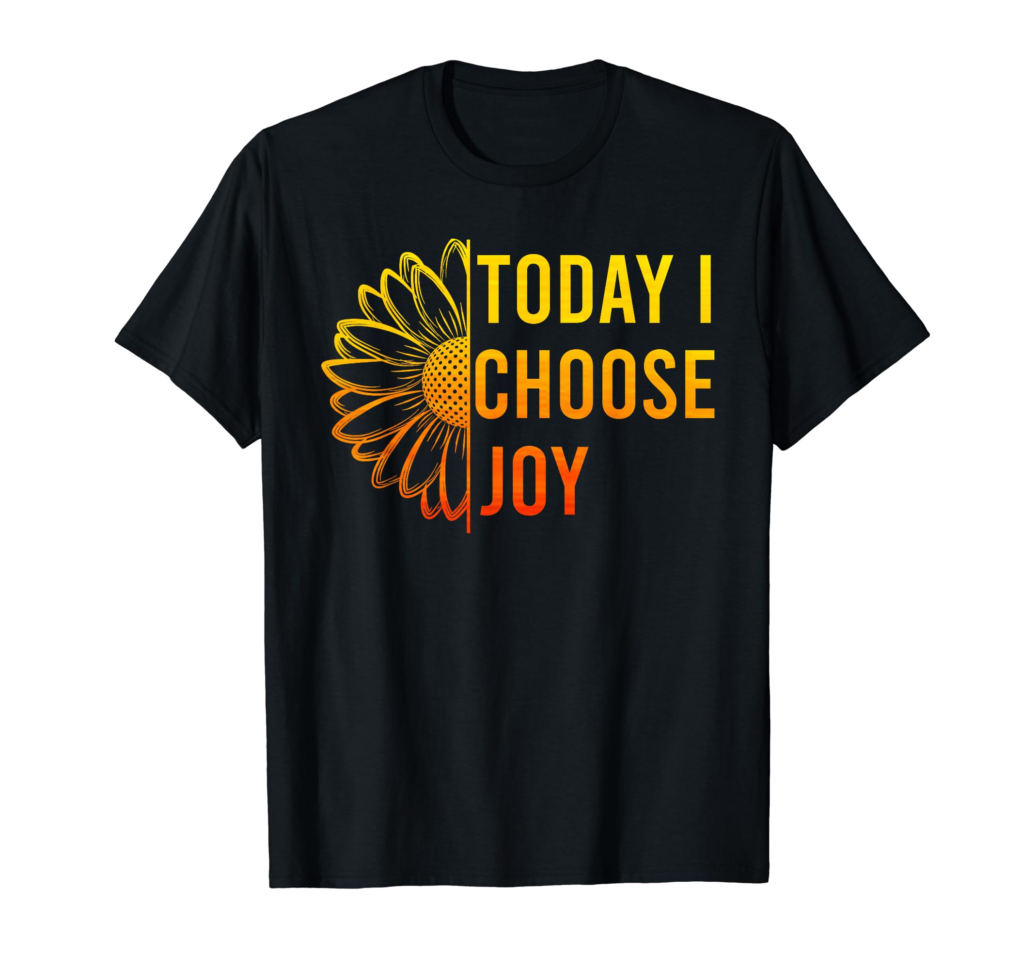 Today I Choose Joy Happiness T-Shirt - Aesthetic Graphic for Adults - T-Shirt, Sweatshirt, Hoodie