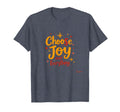 Choose Joy Over Everything T-Shirt - Fun Novelty Design Men Women - T-Shirt, Sweatshirt, Hoodie