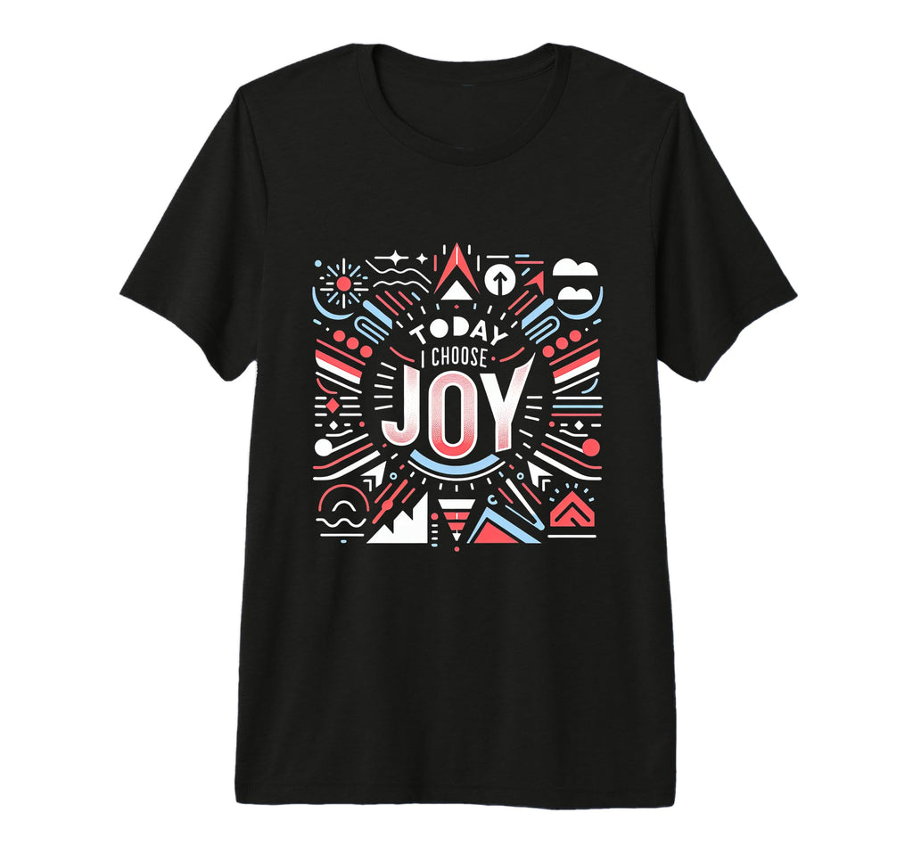 Today I Choose Joy Tri Blend T-Shirt - Trendy Graphic Unisex - T-Shirt, Sweatshirt, Hoodie