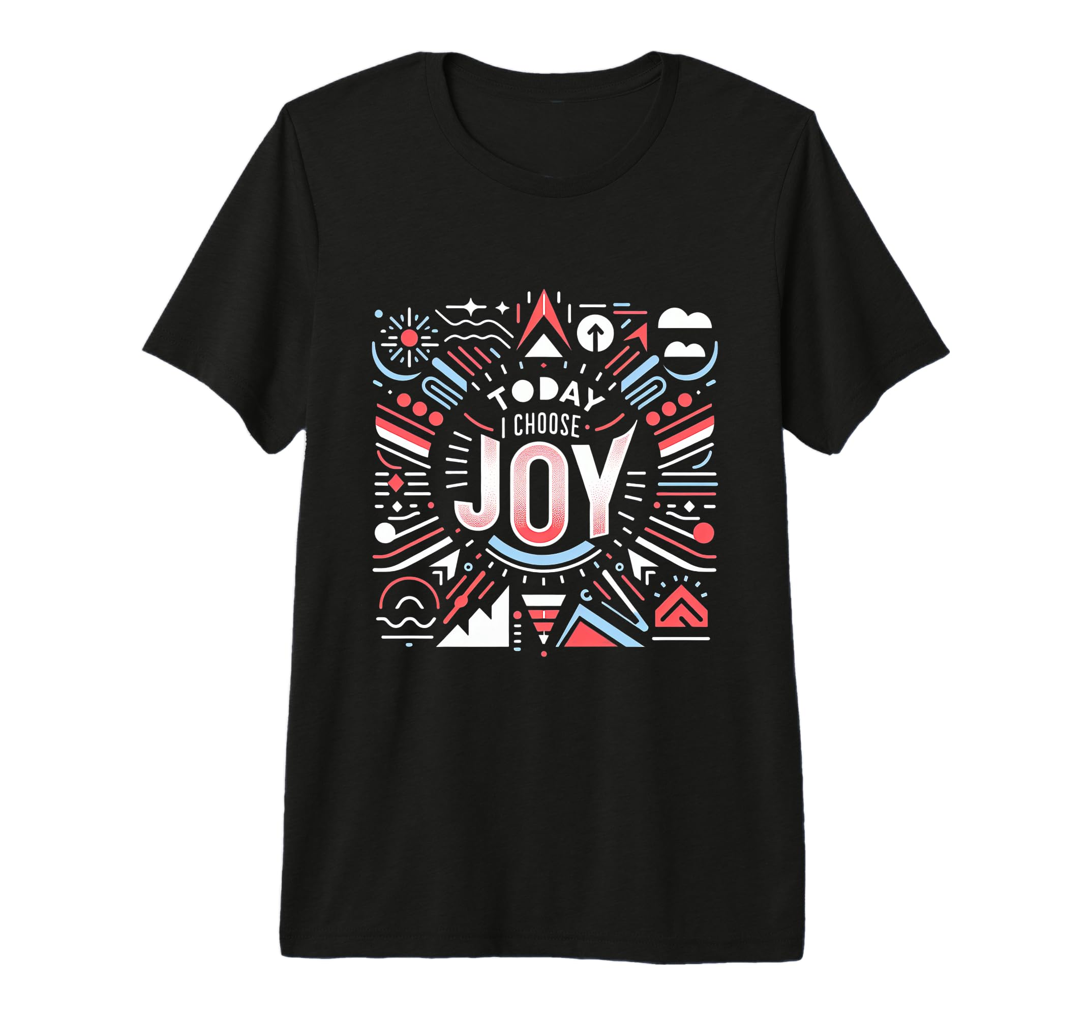 Today I Choose Joy Tri Blend T-Shirt - Trendy Graphic Unisex - T-Shirt, Sweatshirt, Hoodie