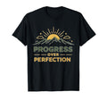 Motivational Growth Mindset Progress T-Shirt - Fun Novelty Design Unisex - T-Shirt, Sweatshirt, Hoodie