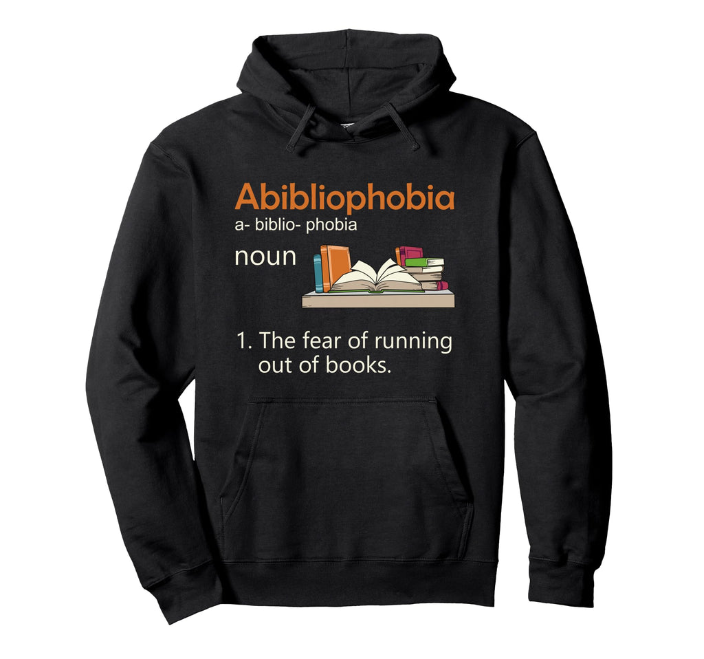 Abibliophobia Definition Reading Nerd Hoodie - Custom Art Print Men Women - T-Shirt, Sweatshirt, Hoodie