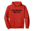 Overstimulated Moms Club Hoodie - Aesthetic Graphic Unisex - T-Shirt, Sweatshirt, Hoodie