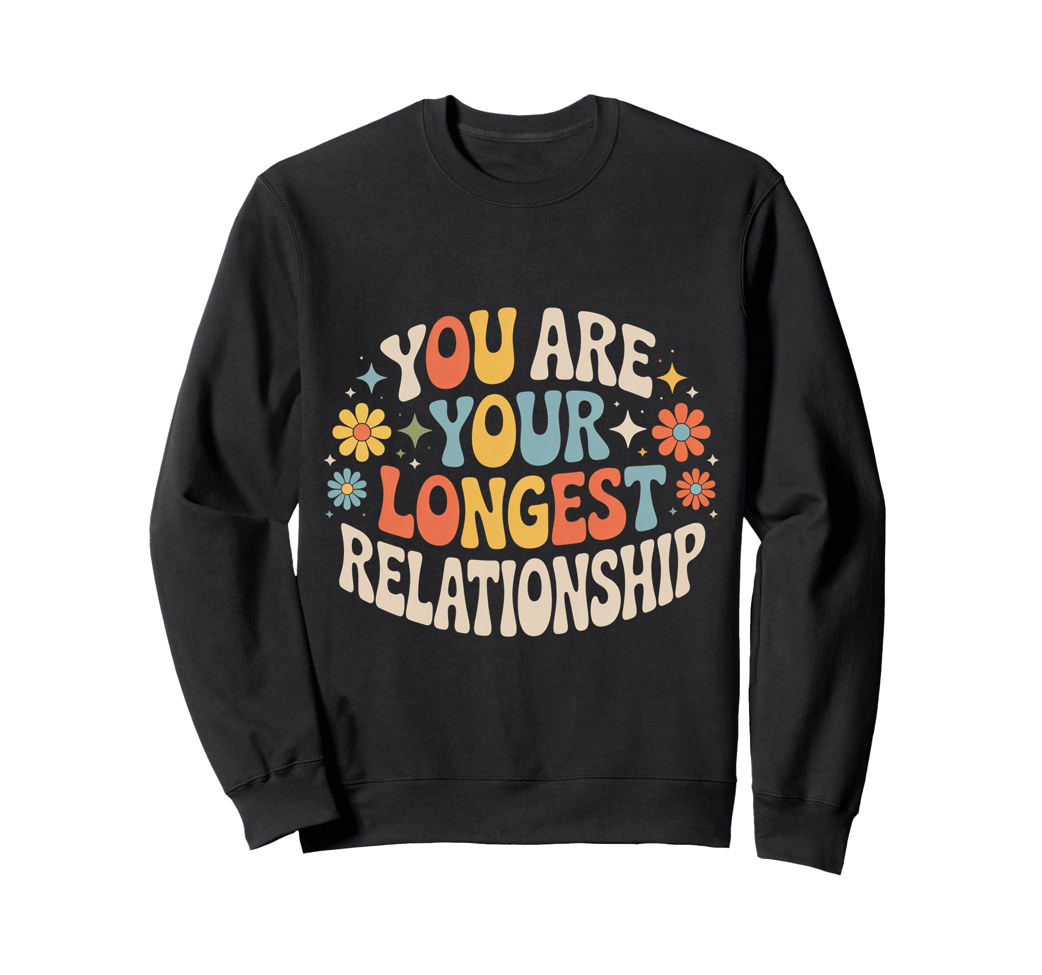 You Are Your Longest Sweatshirt - Fun Novelty Design for Adults - T-Shirt, Sweatshirt, Hoodie