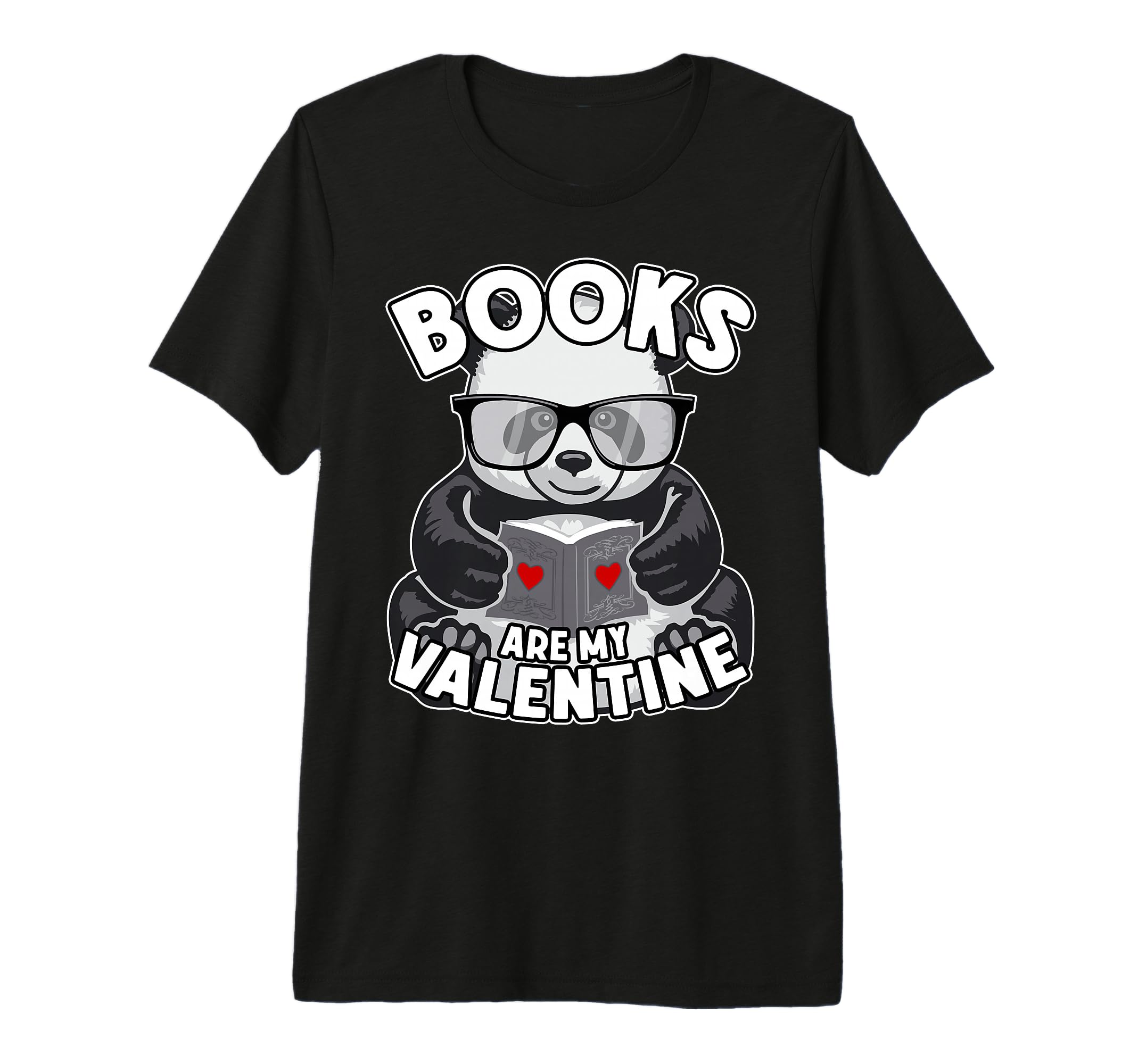 Books Are My Valentine Bookish Panda Bear T-Shirt - Novelty Apparel Unisex - T-Shirt, Sweatshirt, Hoodie