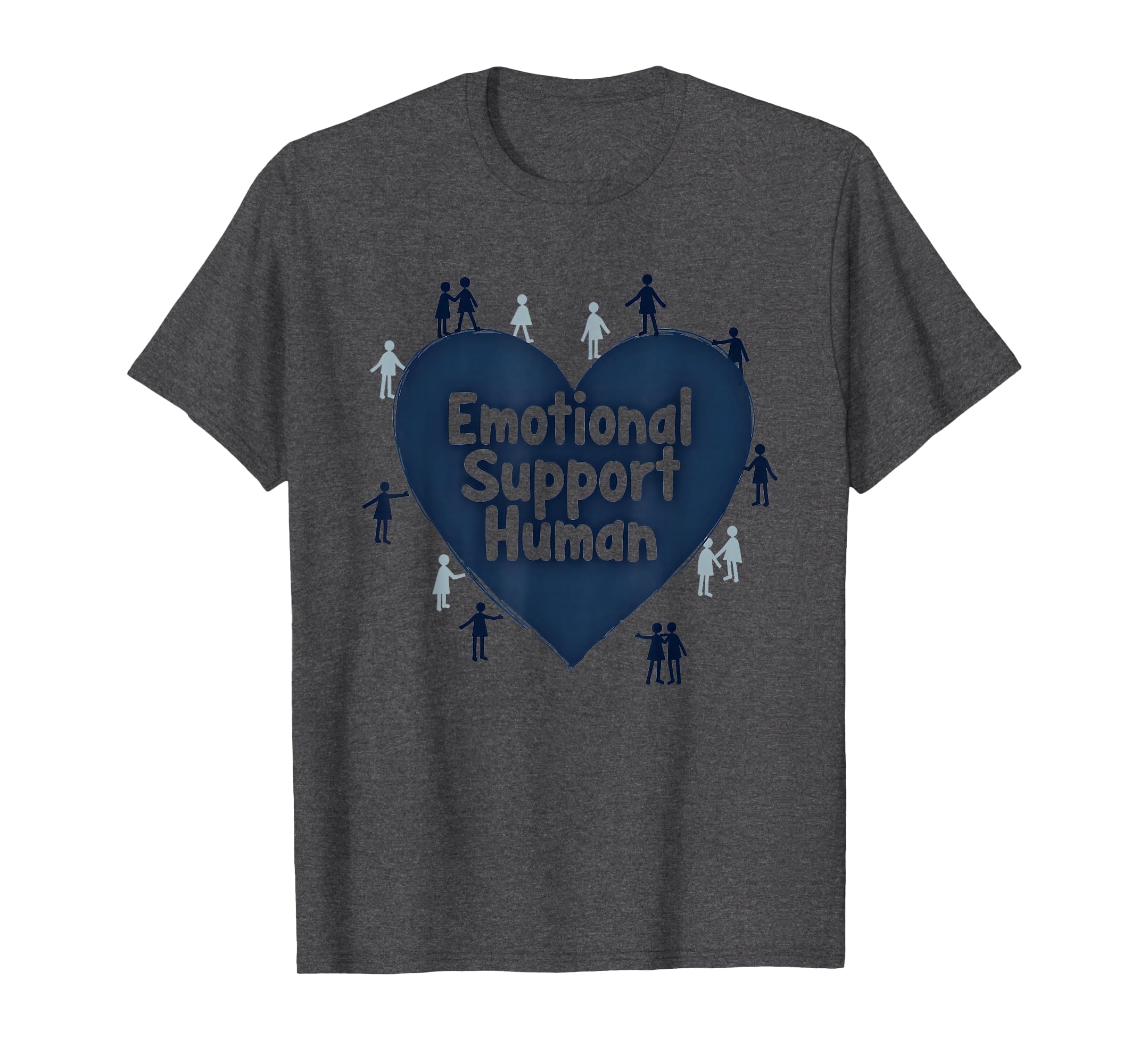 Emotional Support Human Counselor Gift Dark T-Shirt - Graphic Print Unisex - T-Shirt, Sweatshirt, Hoodie