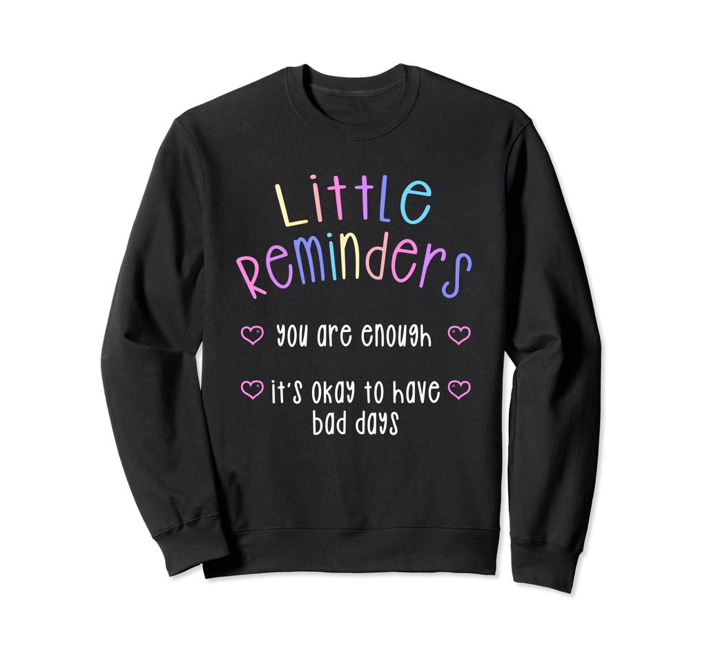 Little Reminders You Are Enough Sweatshirt - Unique Graphic for Adults - T-Shirt, Sweatshirt, Hoodie