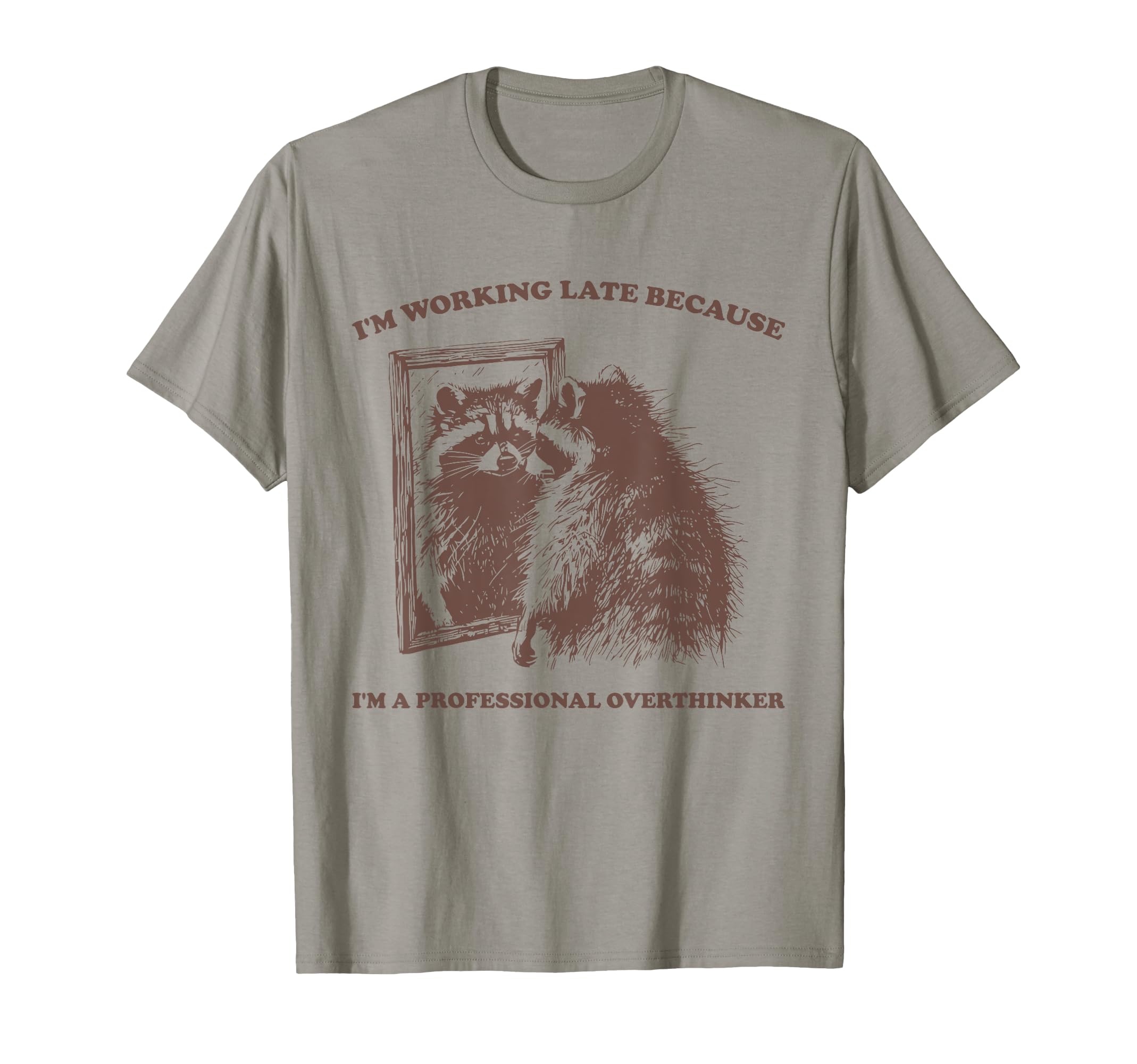Im Working Late Because Im Professional T-Shirt - Graphic Print Unisex - T-Shirt, Sweatshirt, Hoodie