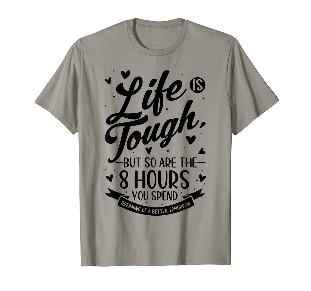 Motivational Life Is Tough Line Mental T-Shirt - Fun Novelty Design Unisex - T-Shirt, Sweatshirt, Hoodie
