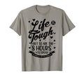Motivational Life Is Tough Line Mental T-Shirt - Fun Novelty Design Unisex - T-Shirt, Sweatshirt, Hoodie