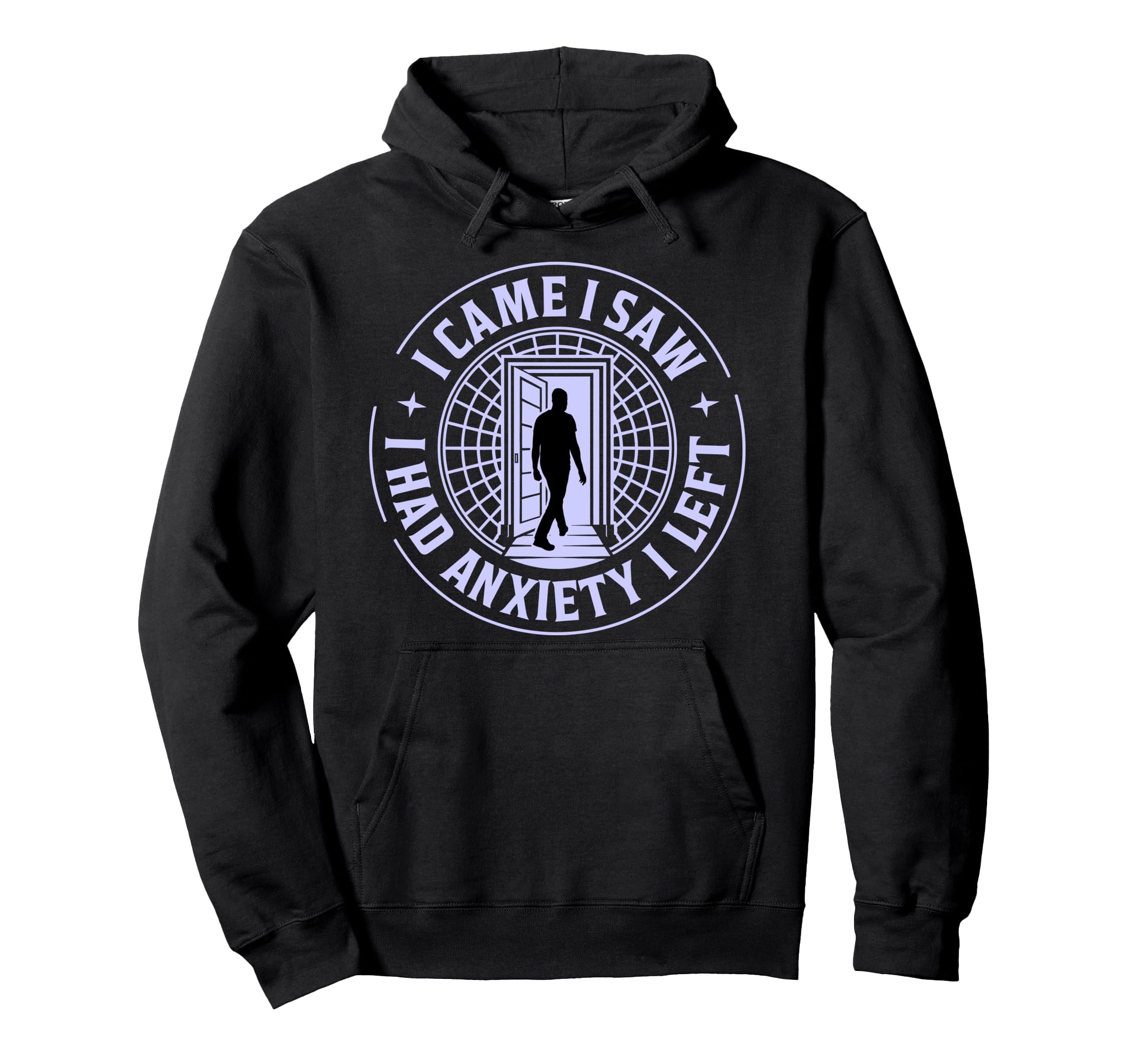 I Came I Saw I Had Anxiety I Left Hoodie - Casual Everyday Wear for Adults - T-Shirt, Sweatshirt, Hoodie