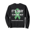 Its Okay To Not Be Okay Mental Health Sweatshirt - Graphic Print Men Women - T-Shirt, Sweatshirt, Hoodie