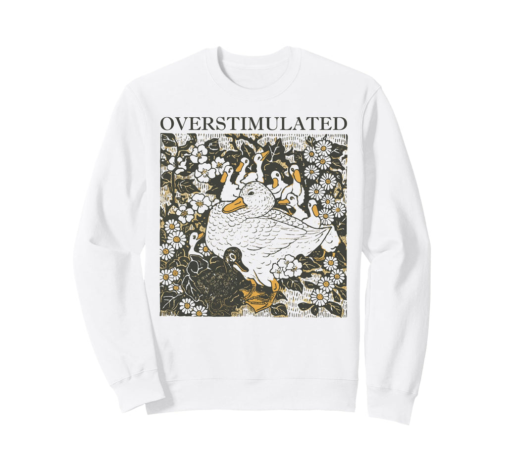 Overstimulated Duck Floral Sweatshirt - Aesthetic Graphic Unisex - T-Shirt, Sweatshirt, Hoodie
