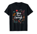 You Are Enough Minimalist Typography T-Shirt - Minimalist Print for Adults - T-Shirt, Sweatshirt, Hoodie