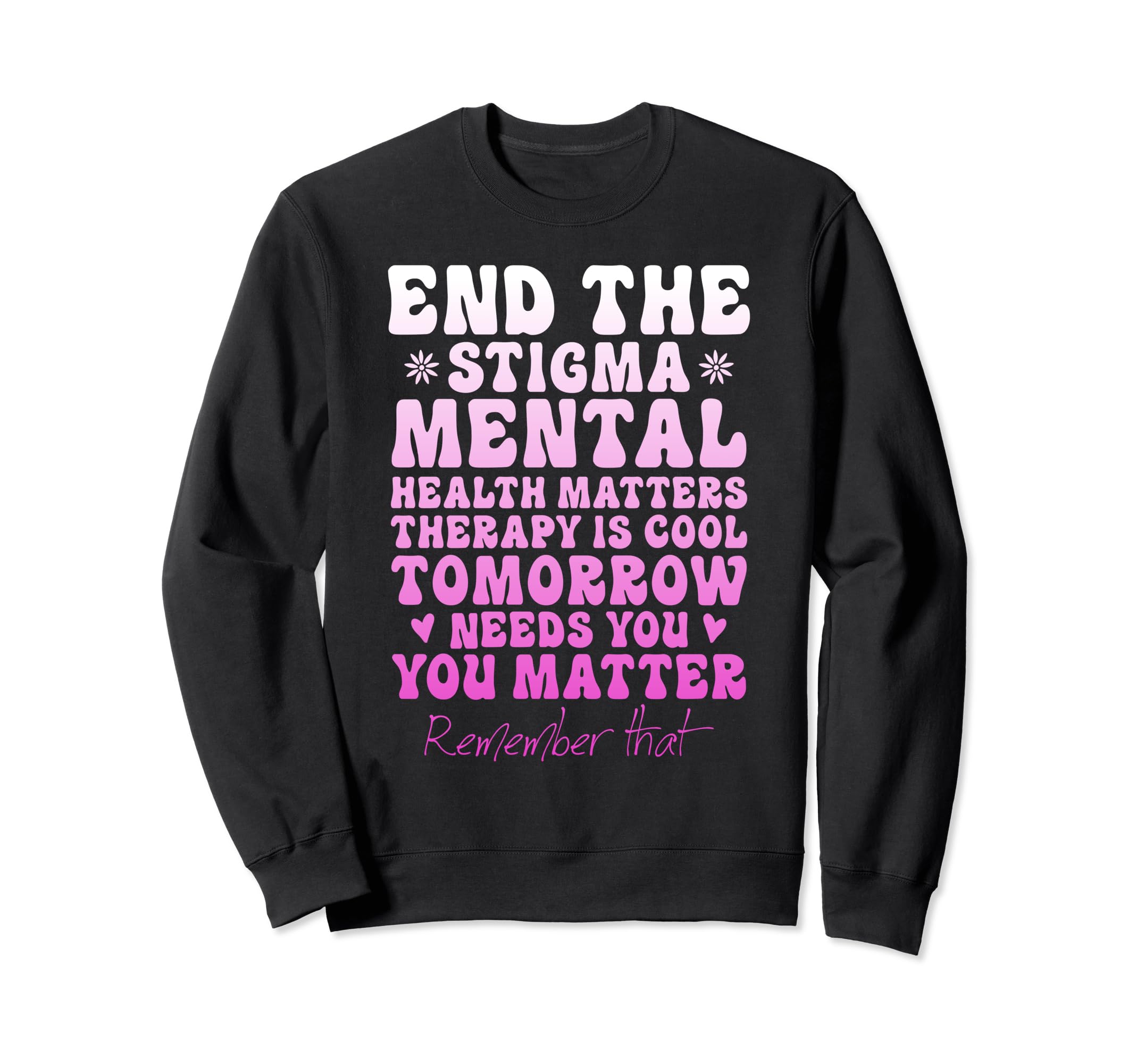 End Stigma Green Ribbon Mental Sweatshirt - Custom Art Print for Adults - T-Shirt, Sweatshirt, Hoodie
