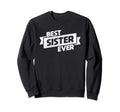 Best Sister Ever Number One Sis Sweatshirt - Streetwear Style Unisex - T-Shirt, Sweatshirt, Hoodie
