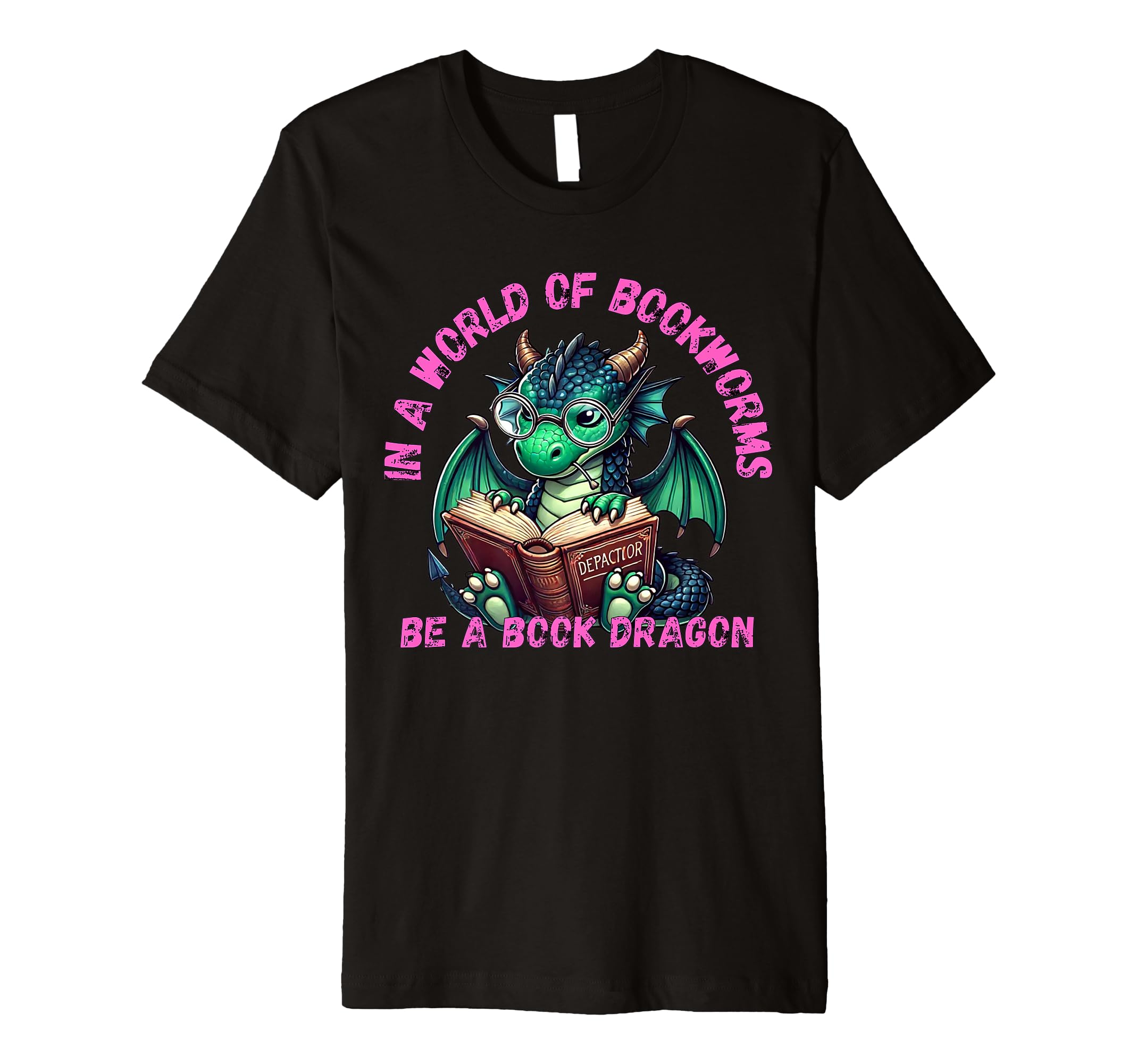 Dragon World Bookworms Be Book Dragon T-Shirt - Fun Novelty Design Unisex - T-Shirt, Sweatshirt, Hoodie