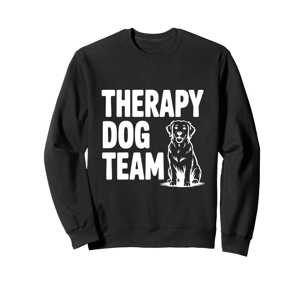 Therapy Dog Team Support Canine Sweatshirt - Novelty Apparel Men Women - T-Shirt, Sweatshirt, Hoodie