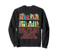 Defense Against Conversation Bookworm Sweatshirt - Trendy Graphic Unisex - T-Shirt, Sweatshirt, Hoodie