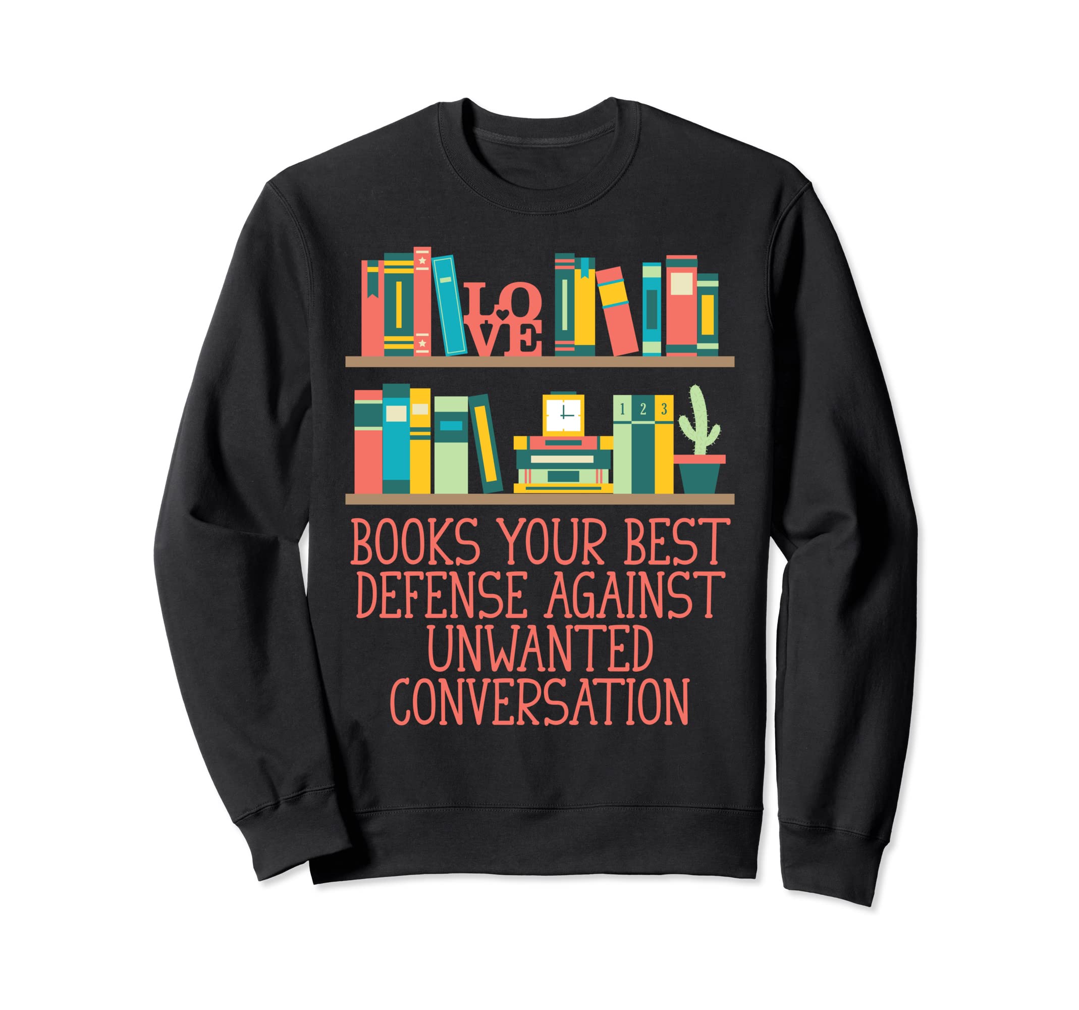 Defense Against Conversation Bookworm Sweatshirt - Trendy Graphic Unisex - T-Shirt, Sweatshirt, Hoodie