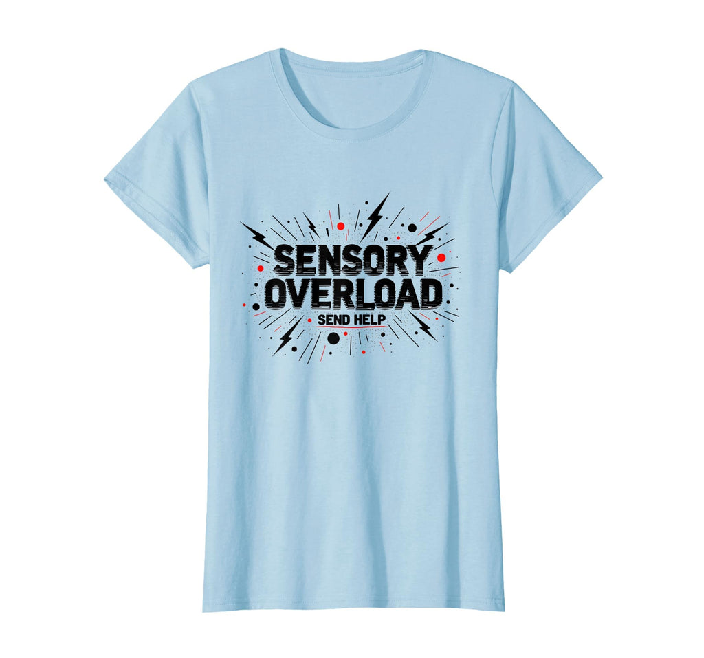 Sensory Overload Send Help T-Shirt - Streetwear Style for Adults - T-Shirt, Sweatshirt, Hoodie