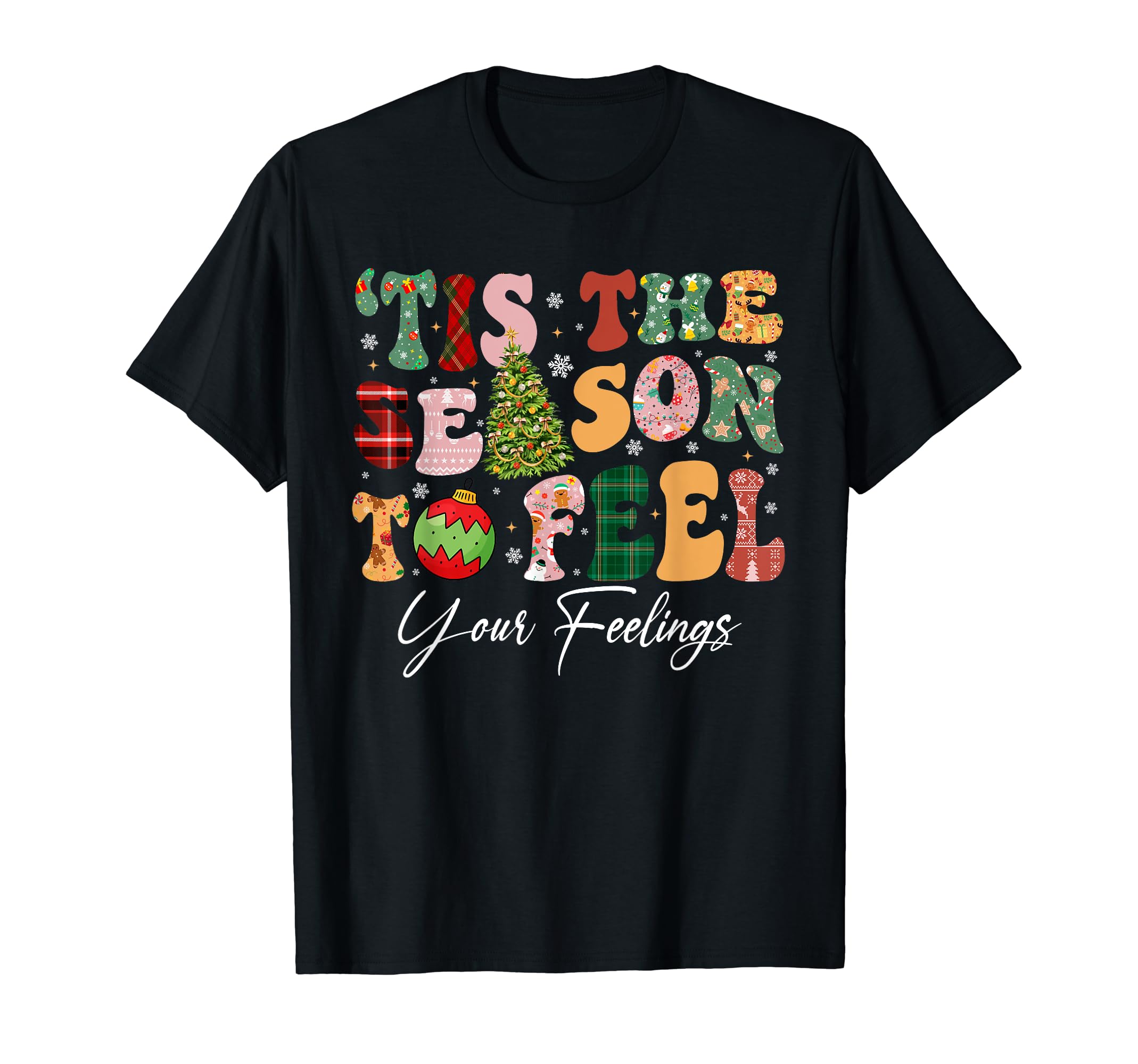 Tis Season To Feel Your Feelings T-Shirt - Aesthetic Graphic Men Women - T-Shirt, Sweatshirt, Hoodie