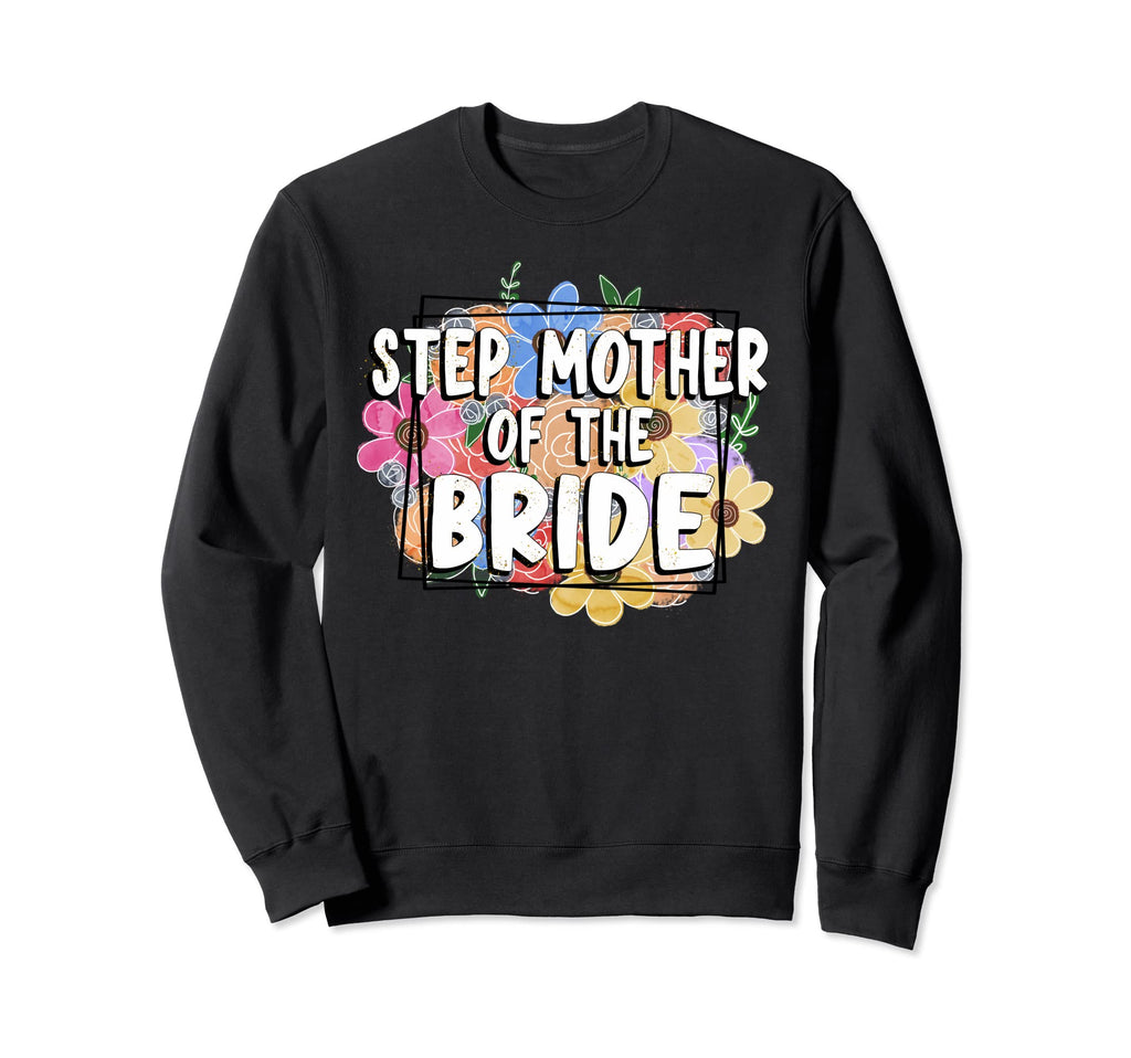 Step Mother Bride Happy Mothers Day Sweatshirt - Graphic Print for Adults - T-Shirt, Sweatshirt, Hoodie