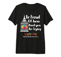 Mental Health Matters End Stigma Mental T-Shirt - Trendy Graphic Unisex - T-Shirt, Sweatshirt, Hoodie