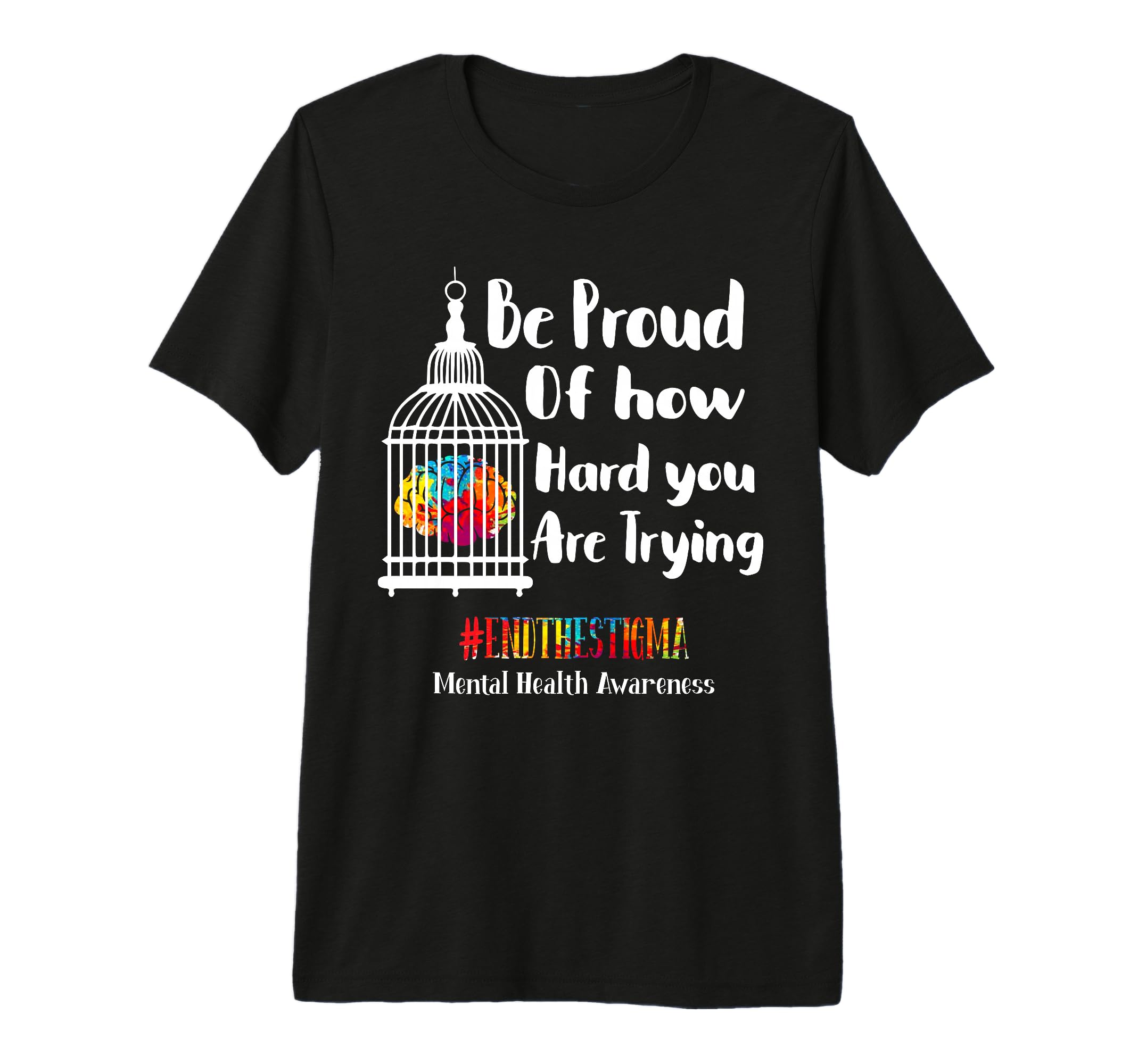 Mental Health Matters End Stigma Mental T-Shirt - Trendy Graphic Unisex - T-Shirt, Sweatshirt, Hoodie