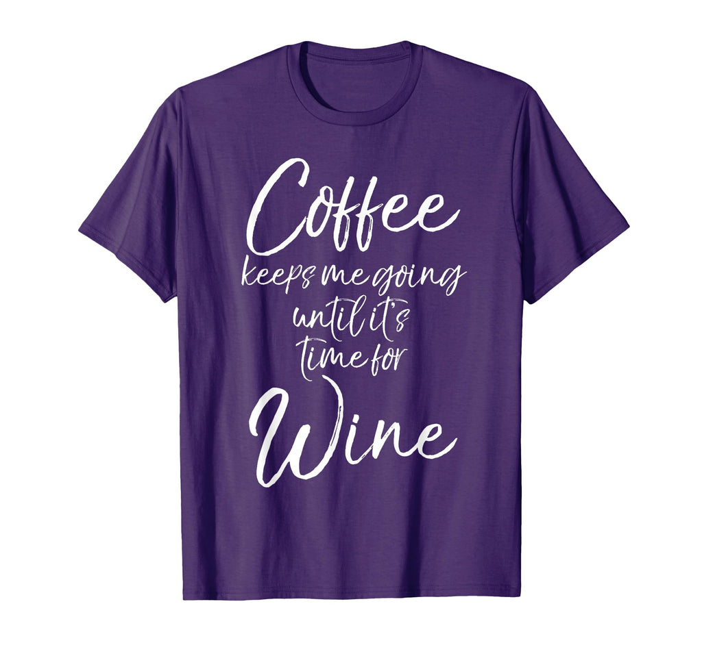 Funny Joke Coffee Keeps Me Going Until T-Shirt - Aesthetic Graphic Unisex - T-Shirt, Sweatshirt, Hoodie
